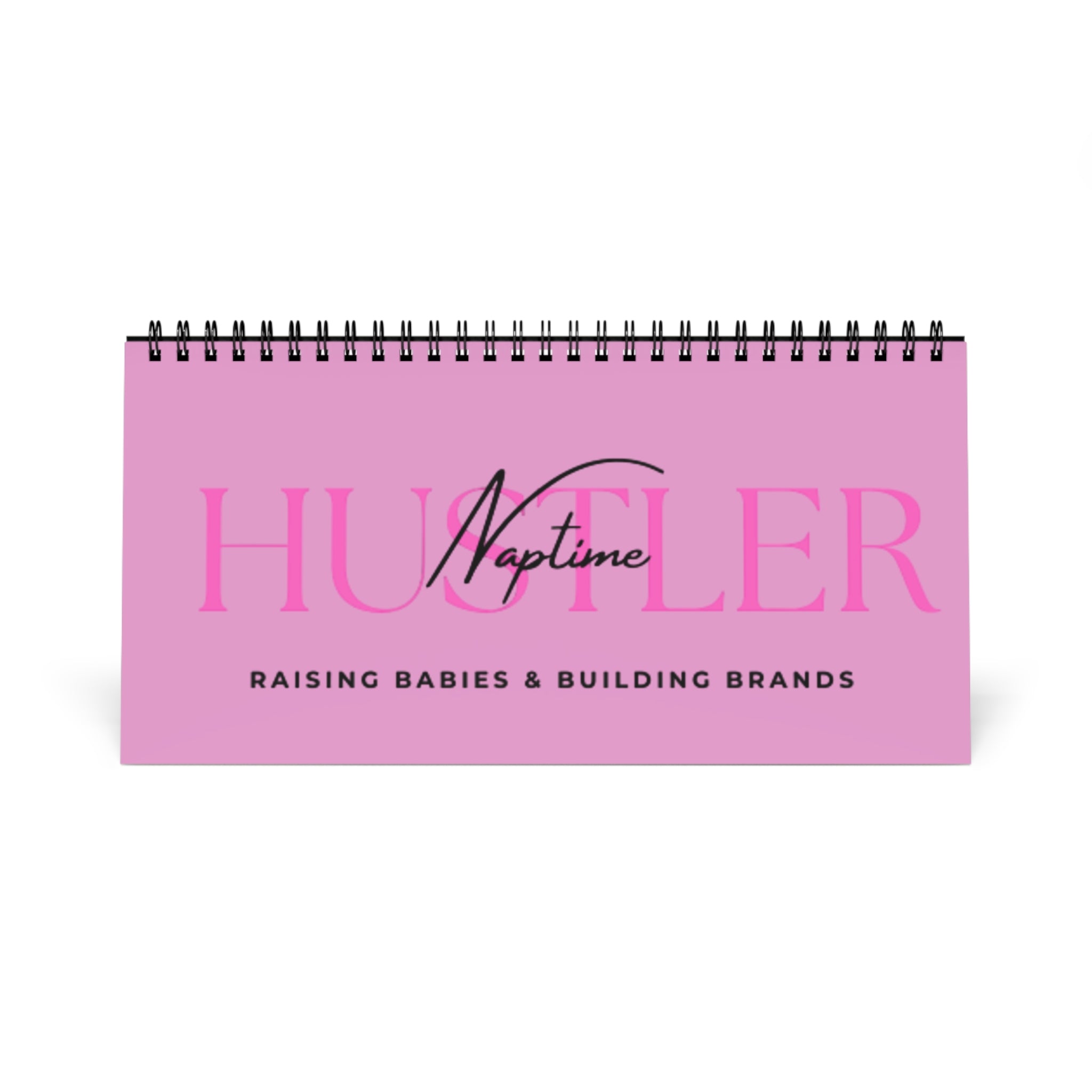 Naptime Hustler Desk Calendar — "Raising Babies & Building Brands"